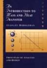Image for An introduction to heat &amp; mass transfer  : principles of analysis and design