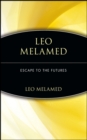 Image for Leo Melamed : Escape to the Futures