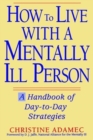 Image for How to Live with a Mentally Ill Person