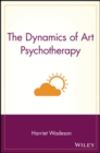 Image for The Dynamics of Art Psychotherapy
