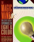 Image for The magic wand and other bright experiments on light and colour