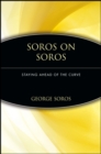 Image for Soros on Soros  : staying ahead of the curve