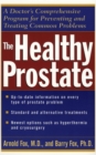 Image for The healthy prostate  : a doctor&#39;s comprehensive program for preventing and treating common problems