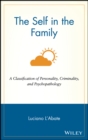 Image for The self in the family  : a classification of personality, criminality and psychopathology