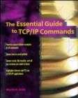 Image for The essential guide to TCP/IP commands
