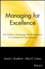 Image for Managing for excellence  : the guide to developing high performance in contemporary organizations