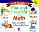 Image for Janice VanCleave&#39;s play and find out about maths  : easy experiments for young children