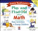 Image for Janice VanCleave&#39;s Play and Find Out About Math : Easy Activities for Young Children