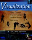 Image for Visualization  : using computer graphics to explore data and present information