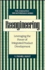 Image for Reengineering : Leveraging the Power of Integrated Product Development