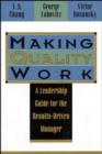 Image for Making Quality Work : A Leadership Guide for the Results-driven Manager