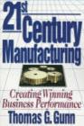 Image for 21st Century Manufacturing : Creating Winning Business Performance