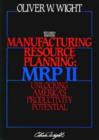 Image for Manufacturing Resource Planning - MRP II : Unlocking America&#39;s Productivity Potential
