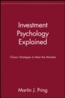 Image for Investment psychology explained  : classic strategies to beat the markets