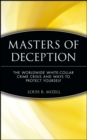 Image for Masters of deception  : the worldwide white-collar crime crisis and ways to protect yourself