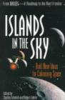 Image for Islands in the sky  : bold new ideas for colonizing space