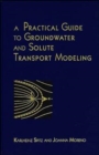 Image for A practical guide to groundwater and solute transport modeling