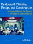 Image for Restaurant planning, design and construction  : a survival manual for owners, operators, and developers