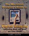 Image for The Macintosh designer&#39;s guide to digital imaging  : controlling black and white and color output