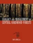 Image for Ecology and Management of Central Hardwood Forests