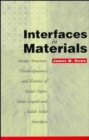 Image for Interfaces in materials  : atomic structure, thermodynamics and kinetics of solid/vapor, solid/liquid and solid/solid interfaces