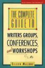 Image for The Complete Guide to Writers Groups, Conferences and Workshops