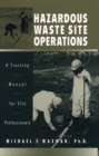 Image for Hazardous Waste Site Operations : A Training Manual for Site Professionals