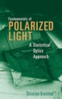 Image for Fundamentals of polarized light  : a statistical optics approach