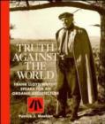 Image for Truth against the world  : Frank Lloyd Wright speaks for an organic architecture