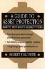 Image for A Guide to Asset Protection : How to Keep What&#39;s Legally Yours