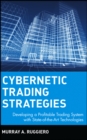 Image for Cybernetic trading strategies  : developing a profitable trading system with state-of-the-art technologies
