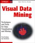Image for Visual data mining  : techniques and tools for data visualization and mining
