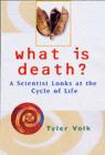 Image for What Is Death?: A Scientist Looks at the Cycle of Life
