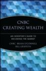 Image for CNBC creating wealth: an investor&#39;s guide to decoding the market
