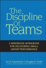Image for The discipline of teams: a mindbook-workbook for delivering small group performance