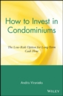 Image for How to invest in condominiums  : the low-risk option for long-term cash flow