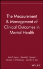 Image for The Measurement &amp; Management of Clinical Outcomes in Mental Health