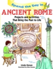 Image for Spend the day in ancient Rome  : projects and activities that bring the past to life