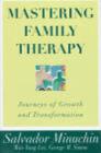 Image for Mastering family therapy  : journeys of growth and transformation