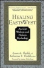 Image for Healing East and West  : ancient wisdom and modern science