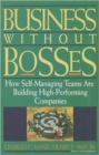 Image for Business Without Bosses : How Self-Managing Teams a Re Building High Performing Companies