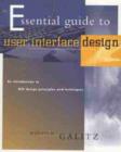Image for The essential guide to user interface design  : an introduction to GUI design principles and techniques