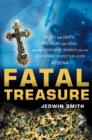 Image for Fatal treasure  : greed and death, emeralds and gold, and the obsessive search for the legendary ghost galleon Atocha