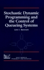 Image for Stochastic Dynamic Programming and the Control of Queueing Systems