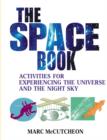 Image for The space book  : activities for experiencing the universe and the night sky