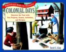 Image for Colonial days  : discover the past with fun projects, games, activities, and recipes