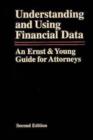 Image for Understanding and Using Financial Data : An Ernst &amp; Young Guide for Attorneys