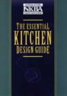 Image for The Essential Kitchen Design Guide : WITH The Essential Bathroom Design Guide