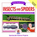 Image for Janice VanCleave&#39;s insects and spiders  : mind-boggling experiments you can turn into science fair projects