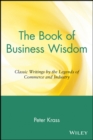 Image for The book of business wisdom  : classic writings by the legends of commerce and industry